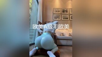 《贵在真实秘✿精品破解》“老公不要停，好舒服”近景欣赏10对男女滚床单~激情四射堪比A片现场~出轨人妻换上连体情趣与小伙大战