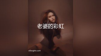   爆乳--小迷妹呀，02年童颜巨乳，柳腰玉乳、翘臀，细长腿，做爱撞击的乳中飞舞