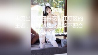  首发未流出过猥琐男偷拍女友自慰 啪啪和迷玩小骚货