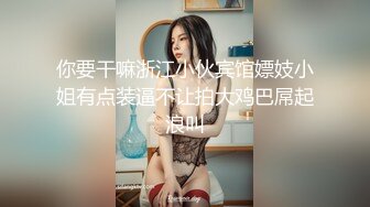 绝对极品！身材爆炸，D罩杯柔软美乳，喜欢从下往上视角插穴，假屌吸在墙上，大屁股后入