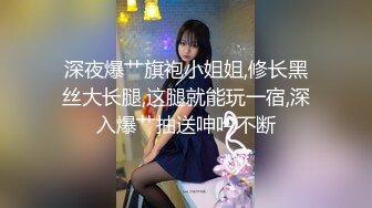 小女友新买的蕾丝让我体验，酒店里面露脸口交，国语对白