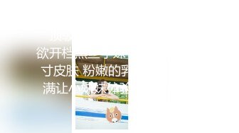 STP23401 外围女神场  收完现金  艳舞  舌吻  肤白貌美身材曼妙  粉嫩鲍鱼特写 精彩佳